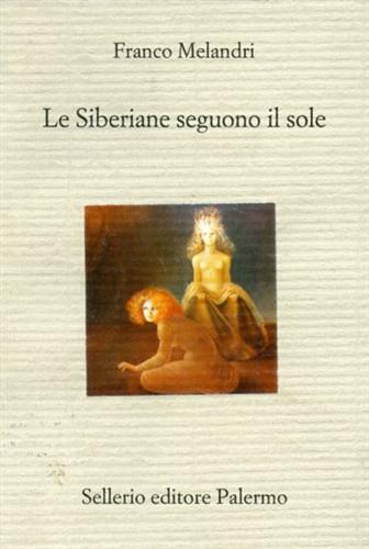 Melandri,Franco. - Le Siberiane seguono il sole.
