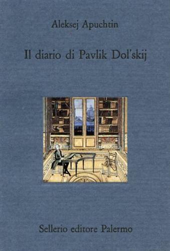 Apuchtin,Aleksej. - Il diario di Pavlik Dol'skij. Il diario di un gaudente malat