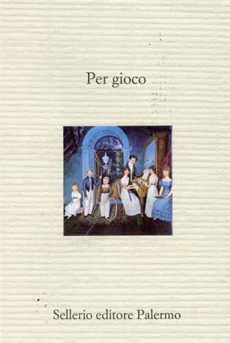 Cicala,Maria Caterina (a cura di). - Per gioco.