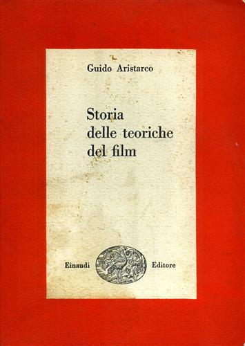 Aristarco,Guido. - Storia delle teoriche del film.