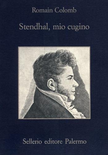 Colomb,Romain. - Stendhal, mio cugino.