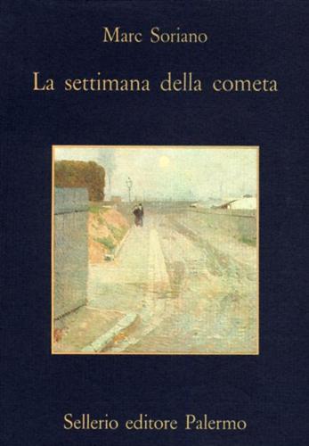 Soriano,Marc. - La settimana della cometa. Rapporto segreto sull'infanzia nell'Ottocento.
