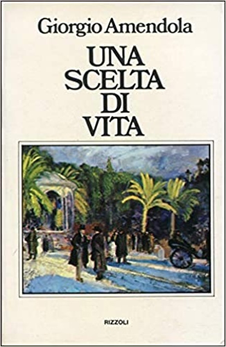 Amendola,Giorgio. - Una scelta di vita.