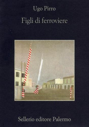 Pirro,Ugo. - Figli di ferroviere. Figli di ferroviere rappresent