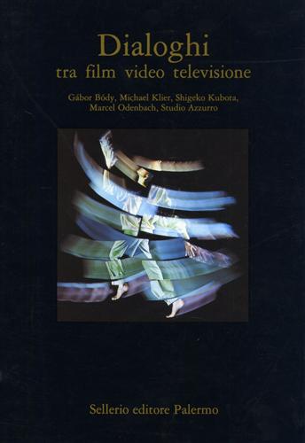 Valentini,Valentina. (a cura di). - Dialoghi tra film video televisione.