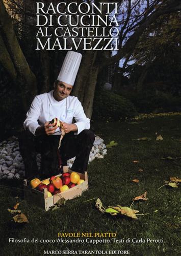 Perotti,Carla. - Racconti di cucina al Castello Malvezzi. Favole nel piatto.