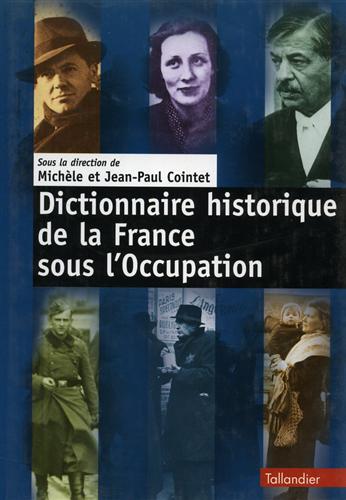 Cointet,Michle et Jean Paul. (sous la direction). - Dictionnaire historique de la France sous l'Occupation.