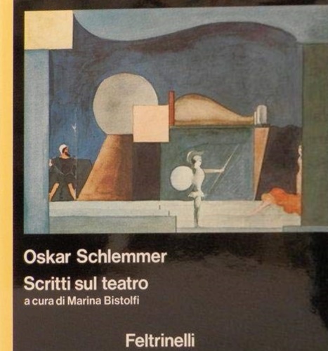 Schlemmer,O. - Scritti sul Teatro.