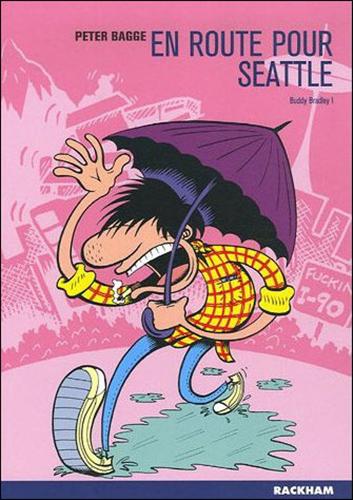 Bagge,Peter. - En route pour Seattle. Buddy Bradley I.