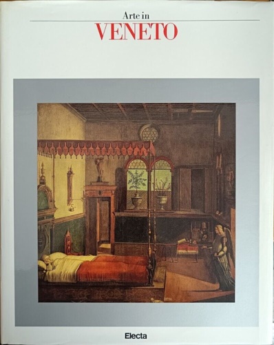 Bettini,S. Carpeggiani,P. Franzoni,L. Lorenzoni,G. Nepi Scir,G. - Arte in Veneto.