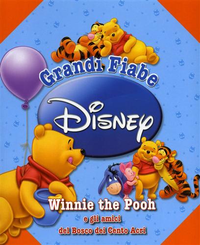 -- - Winnie the Pooh e gli amici del bosco dei Cento Acri. Tante storie di Winnie the Poo