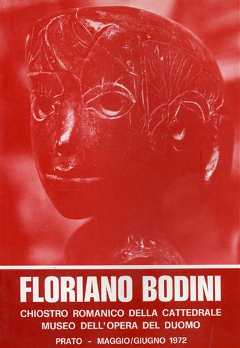 Catalogo della Mostra: - Sculture di Floriano Bodini 1958- 1972.