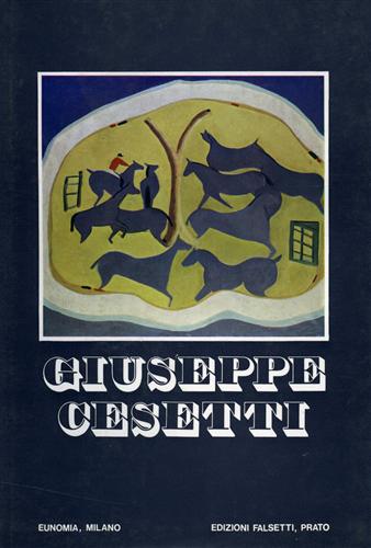 Catalogo della Mostra: - Giuseppe Cesetti a Milano. Scritti di Sandro Volta, Giuse