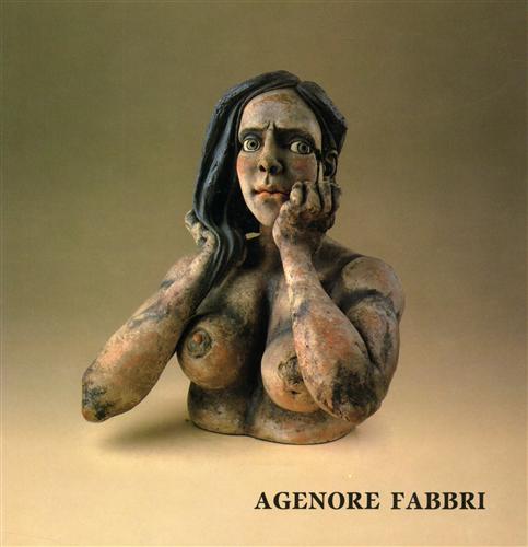 Catalogo della Mostra: - Agenore Fabbri. Sculture e gouaches.