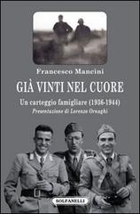 Mancini,Francesco. - Gi vinti nel cuore. Un carteggio famigliare (1936-1944).