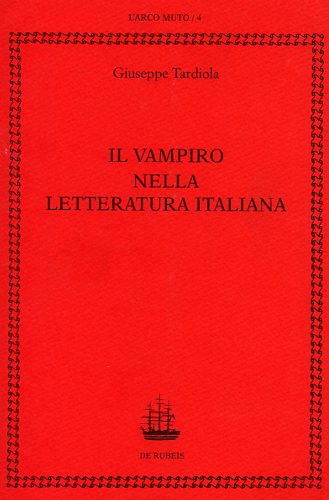 Tardiola,Giuseppe. - Il vampiro nella letteratura italiana.