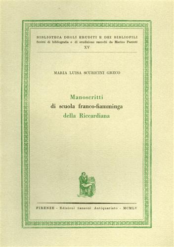 Scuricini Greco,Maria Luisa. - Manoscritti di scuola Franco-Fiamminga della Riccardiana.