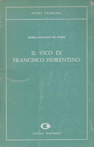 Siciliani de Cumis,Nicola. - Il Vico di Francesco Fiorentino.