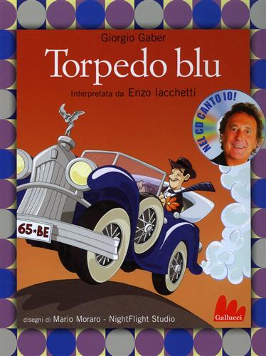 Gaber,Giorgio. Moraro,Mario (disegni di). - Torpedo Blu.