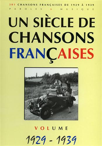 Moulou,Patrick. (Maitre d'oeuvre). - Un Sicle De Chansons Francaises. vol.II: 301 chansons franaises de 1929  1939. Paroles & Musique.