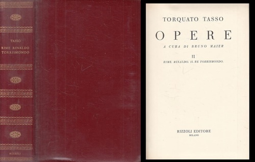 Tasso,Torquato. - Opere. Rime. Rinaldo. Il Re Torrismondo.