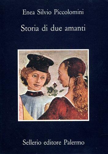 Piccolomini, Enea Silvio. - Storia di due amanti.