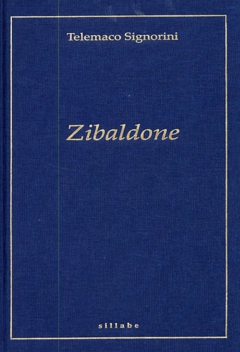 -- - Lo Zibaldone di Telemaco Signorini.