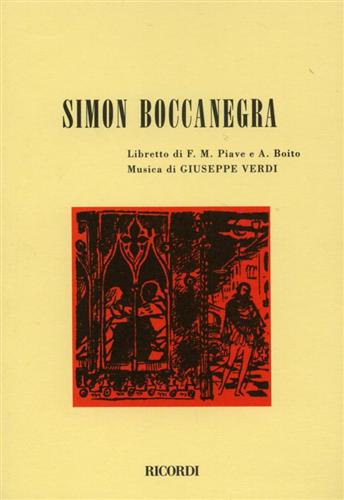 Piave,Francesco Maria. Boito,Arrigo.(Libretto di). - Simon Boccanegra.