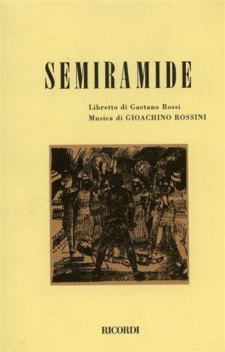 Rossi,Gaetano. (Libretto di). - Semiramide.