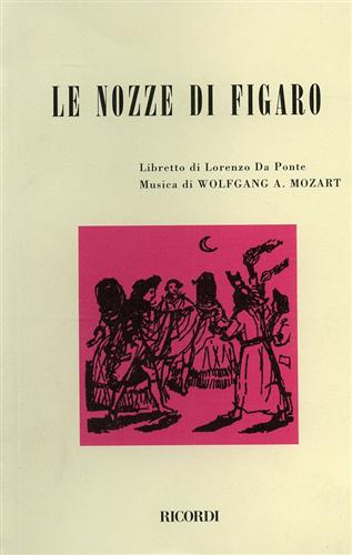 Da Ponte,Lorenzo. (Libretto di). - Le nozze di Figaro.