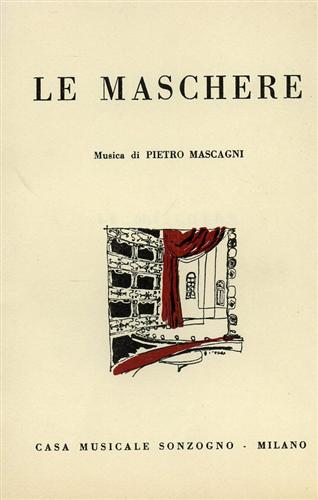Illica,Luigi.(Libretto di). - Le maschere.