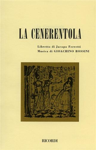 Ferretti,Jacopo.(Libretto di). - La Cenerentola.