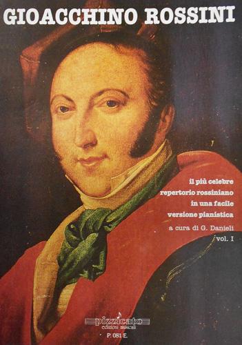 -- - Gioacchino Rossini : Il pi celebre repertorio rossiniano in una facile versione pianistica a cura di G. Danieli Vol. I La Calunnia  un venticello da