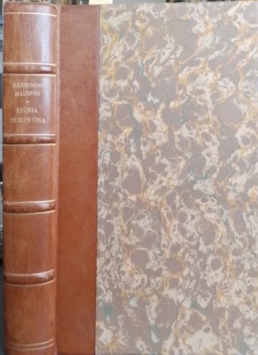 Malispini,Ricordano. - Storia Fiorentina di Ricordano Malispini. Col seguito di Giacotto Malisp