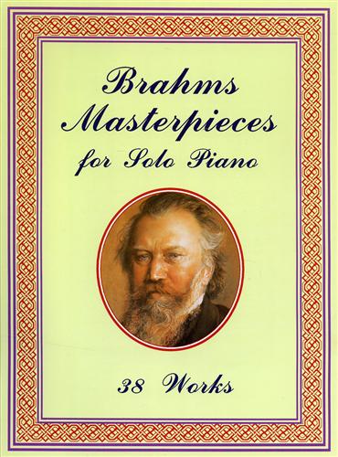 Brahms,Johannes. - Brahms Masterpieces for Solo Piano. 38 Works.