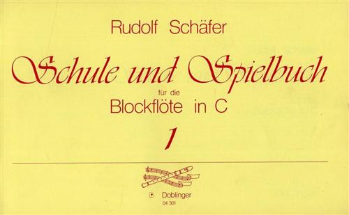 Schafer,Rudolf. - Schule und Spielbuch fur die Blockflote in C . Heft 1.