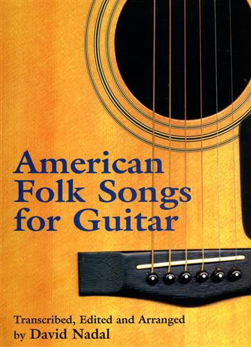 Nadal,David. (Transcribed, Edited and Arranged by). - American Folk Songs for Guitar.