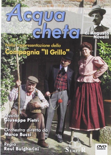 Novelli,Augusto. - L'acqua cheta. Allegato il libretto di Alessa