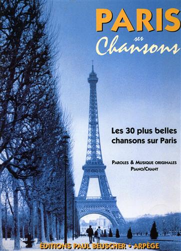 -- - Paris ses Chansons. Les 30 plus belles chansons sur Paris.