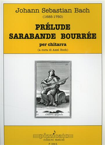 Bach,Johann Sebastian (1865-1750). - Prlude et sarabande bourre.