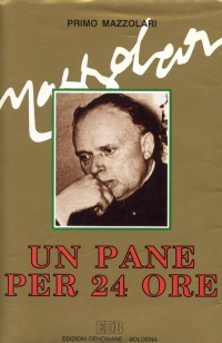 Mazzolari,Primo. - Un pane per 24 ore. Meditazioni.