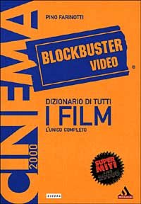 Farinotti,Pino. Sossi,Tiziano. Zappoli,Giancarlo. - Dizionario di tutti i film. 33.000 film con cast, trama e