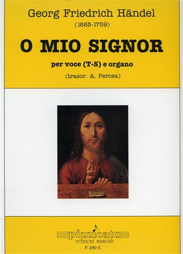 Haendel,Georg Friedrich. - O mio Signor.