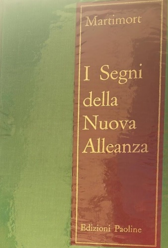 Martimort,Aim Georges. - I segni della nuova alleanza.