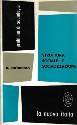 Carbonaro,Antonio. - Struttura sociale e socializzazione.