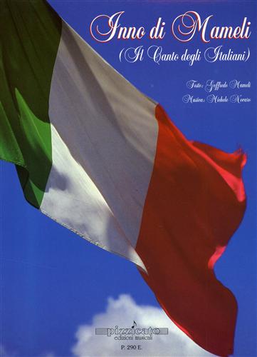 Mameli,Goffredo. - Inno di Mameli. Il canto degli italiani.