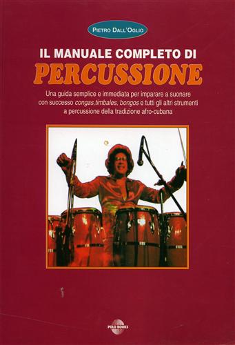 Dall'Oglio,Pietro. - Manuale completo di percussione. Una guida semplice e immediata