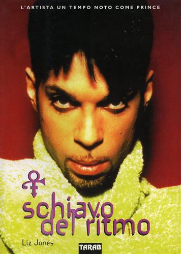 Jones,Elizabeth. - Schiavo del ritmo. L'artista un tempo noto come Prince.