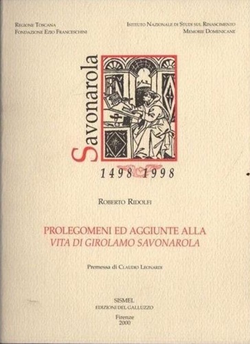 Ridolfi,Roberto. - Prolegomeni ed aggiunte alla vita di Girolamo Savonarola.