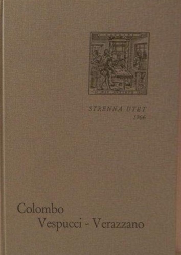 Firpo,Luigi. (a cura di). - Colombo Vespucci Verazzano.